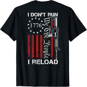 I Don't Run I Reload - We The People Funny AR15 (ON Back)