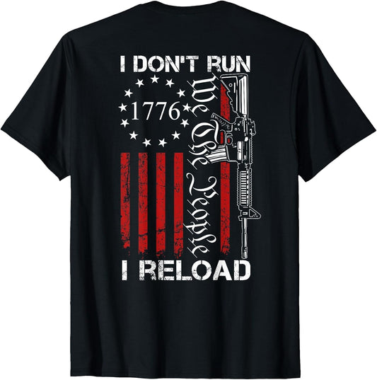 I Don't Run I Reload - We The People Funny AR15 (ON Back)
