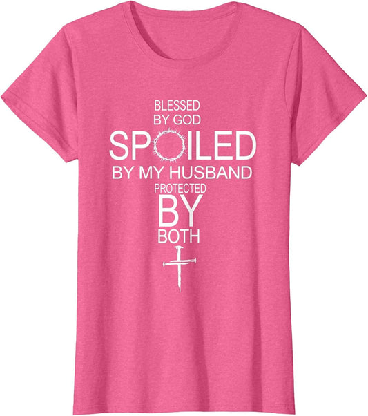 Blessed by God Spoiled by My Husband Protected by Boths