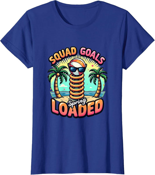 Squad Goals Spring Loaded Humor Design