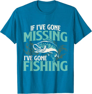 If I've Gone Missing I've Gone Fishing - Fish Angling