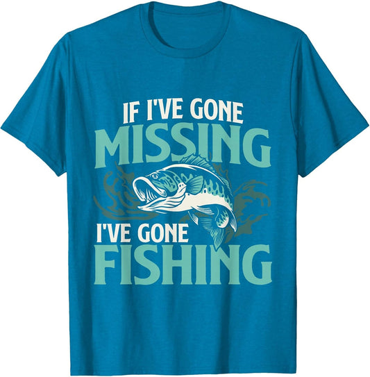 If I've Gone Missing I've Gone Fishing - Fish Angling