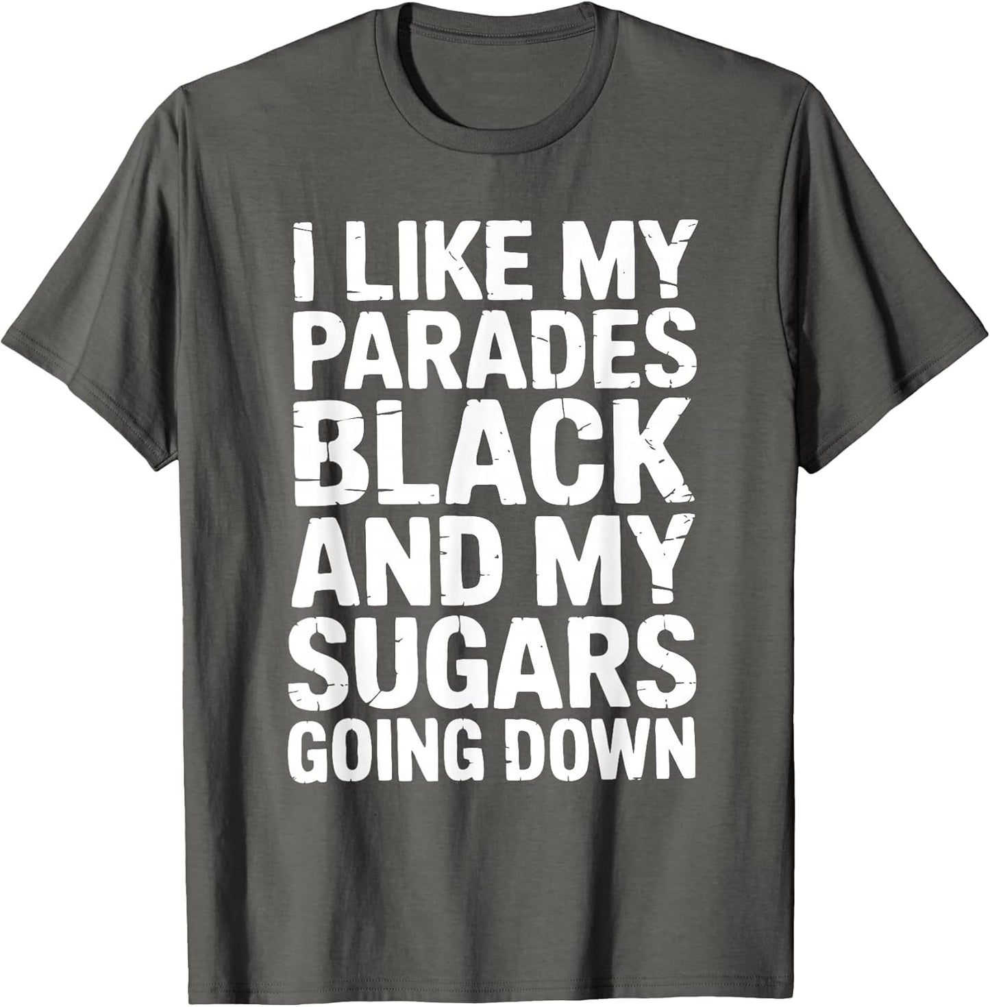 I Like My Parades Black and My Sugars Going Down Funny Emo