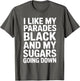I Like My Parades Black and My Sugars Going Down Funny Emo