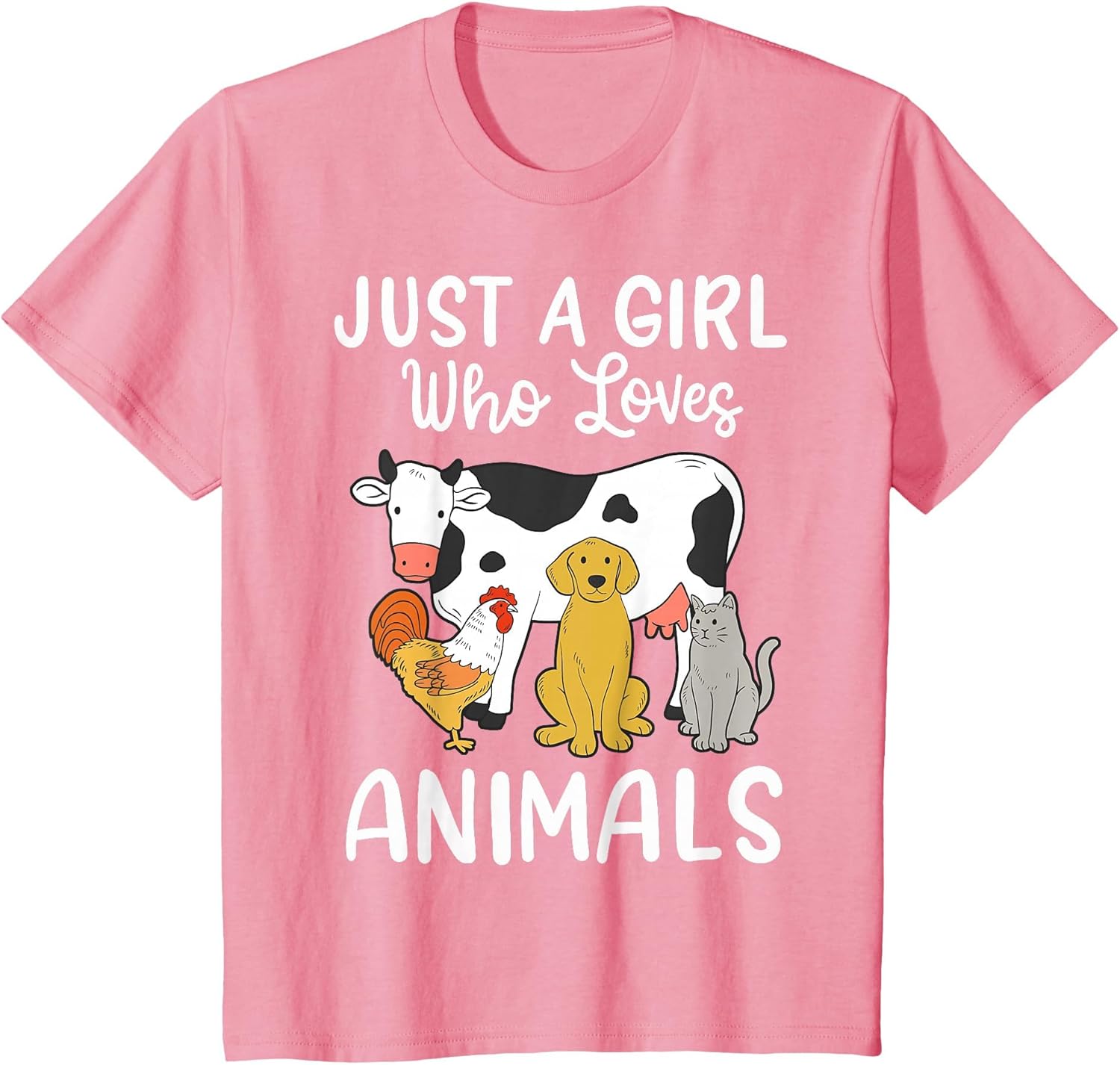 Cow Dog Chicken Cat Just a Girl Who Loves Animals