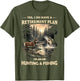 Retirement Plan on Hunting & Fishing Fisherman Hunter Dad