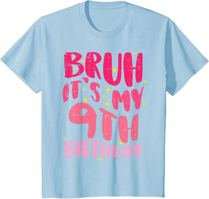 Bruh Its My 9th Birthday Pink 9 Year Old Bday Groovy Girls