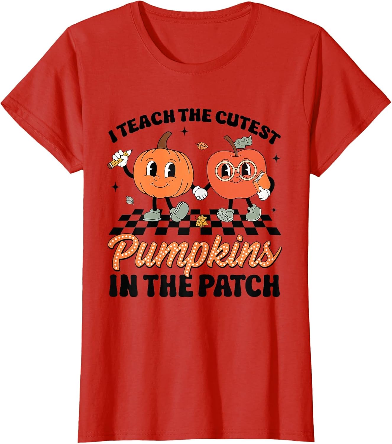 Groovy I Teach The Cutest Pumpkins in The Patch for Teacher