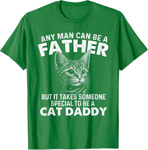 Any Man Can Be A Father - Cat Dad Kitten Owner Kitty
