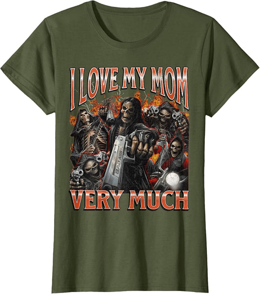 I Love My Mom Very Much Funny Hard Skeleton Meme Bootleg
