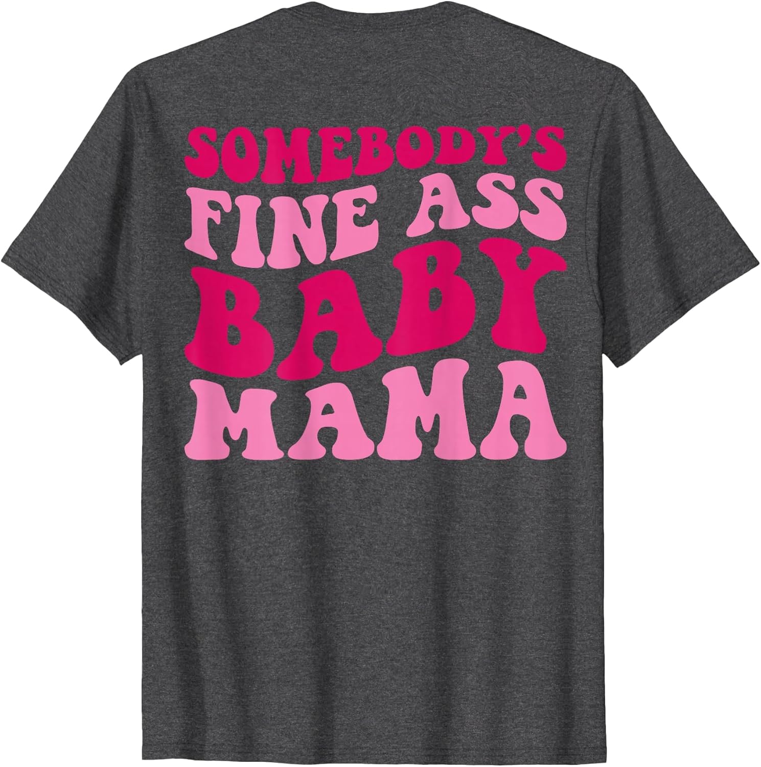 Somebody's Fine Ass Baby Mama Funny Mom Saying Cute Mom