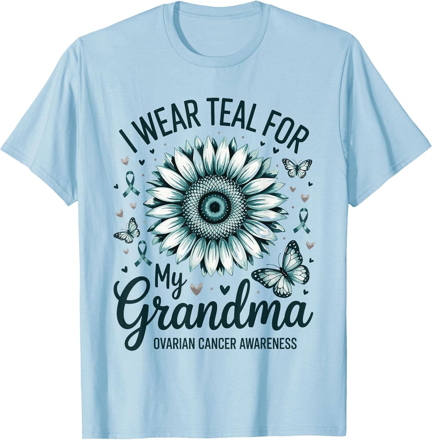 I Wear Teal for My Grandma Support Ovarian Cancer Awareness