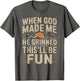 When God Made Me He Grinned Said This'll Be Sarcastic
