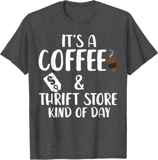 It's A Coffee and Thrift Store Kind of Day Thrift Store