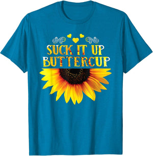 Funny Shirt Suck It Up Buttercup Sunflower for Man for Woman