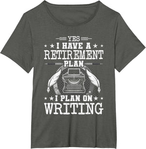 Yes I Have a Retirement Plan I Play On Writing Author