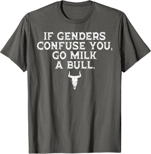 If Genders Confuse You Go Milk A Bull