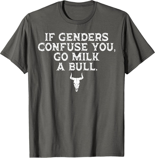If Genders Confuse You Go Milk A Bull