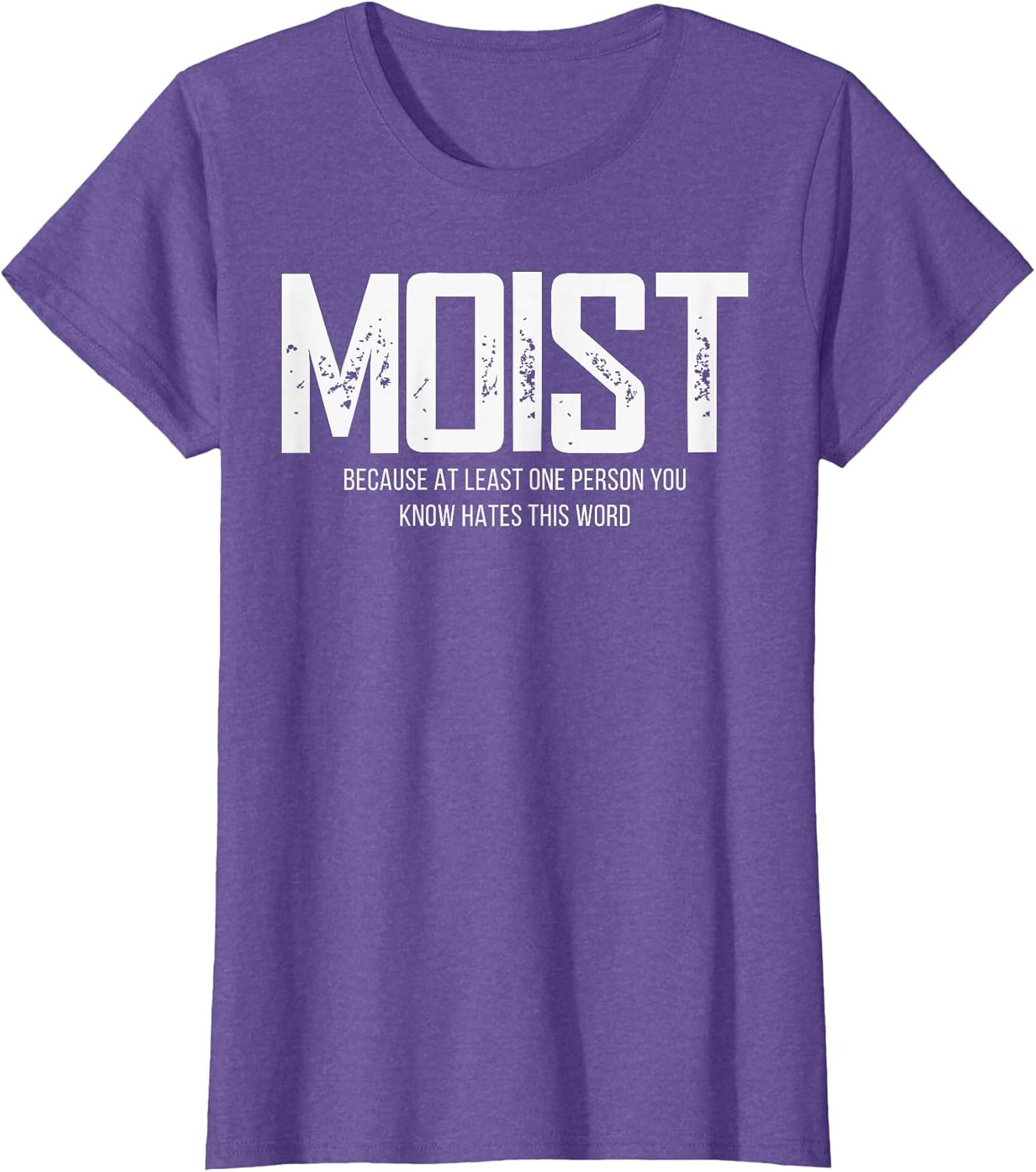 Moist Because at Least One Person You Know Hates This Word