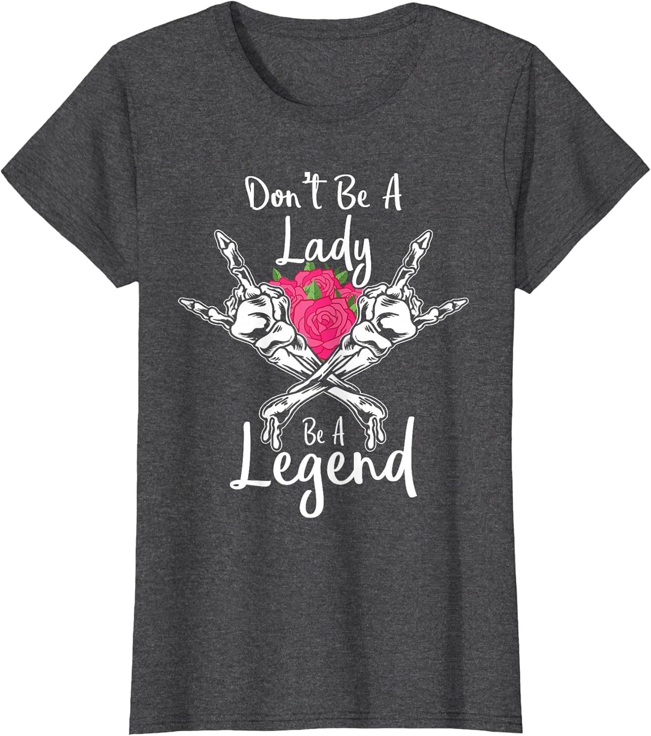 Skull & Flower - Dont Be A Lady Be A Legend