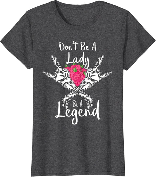 Skull & Flower - Dont Be A Lady Be A Legend
