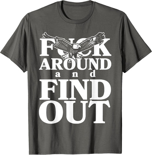 Fuck Around and find Out Funny Eagle