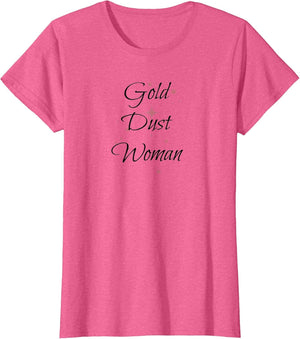 Gold Dust Woman Ladies T Shirt