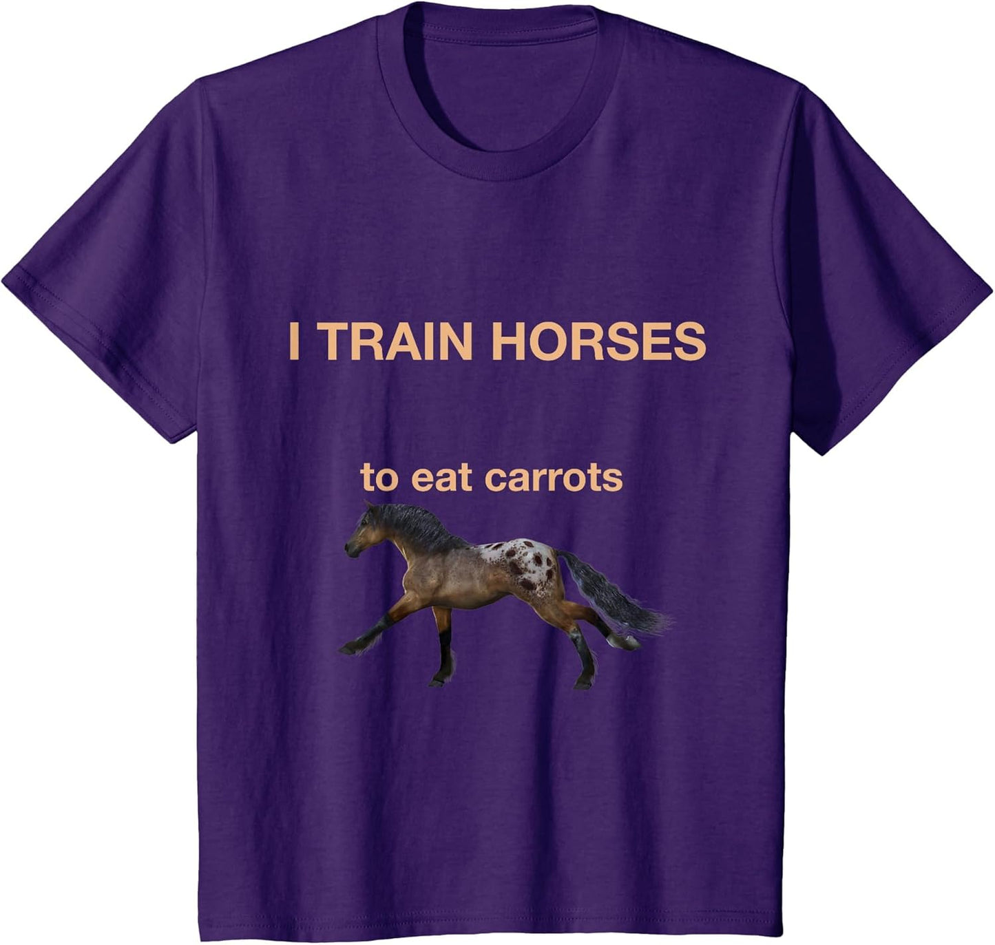 I Train Horses to Eat Carrots Shirt
