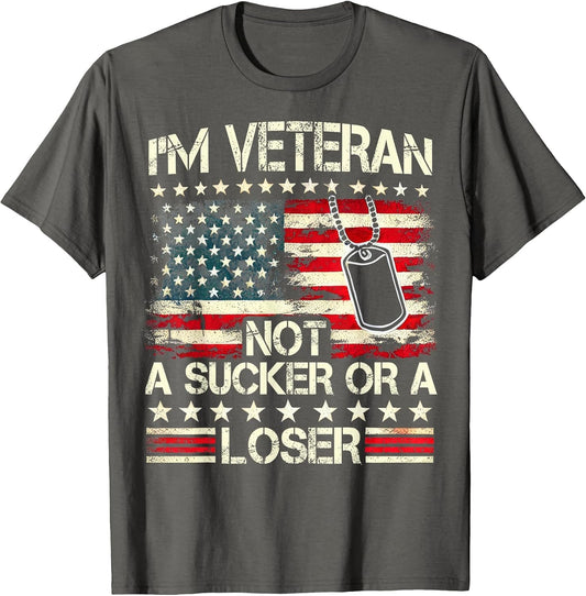 I'm Veteran Not A Sucker Or A Loser Us Veteran Day Men Women