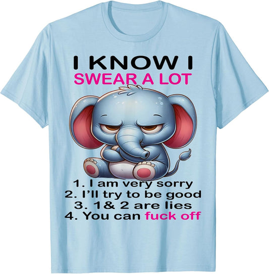 Cute Elephant I Know I Swear A Lot 1 I Am Very Sorry