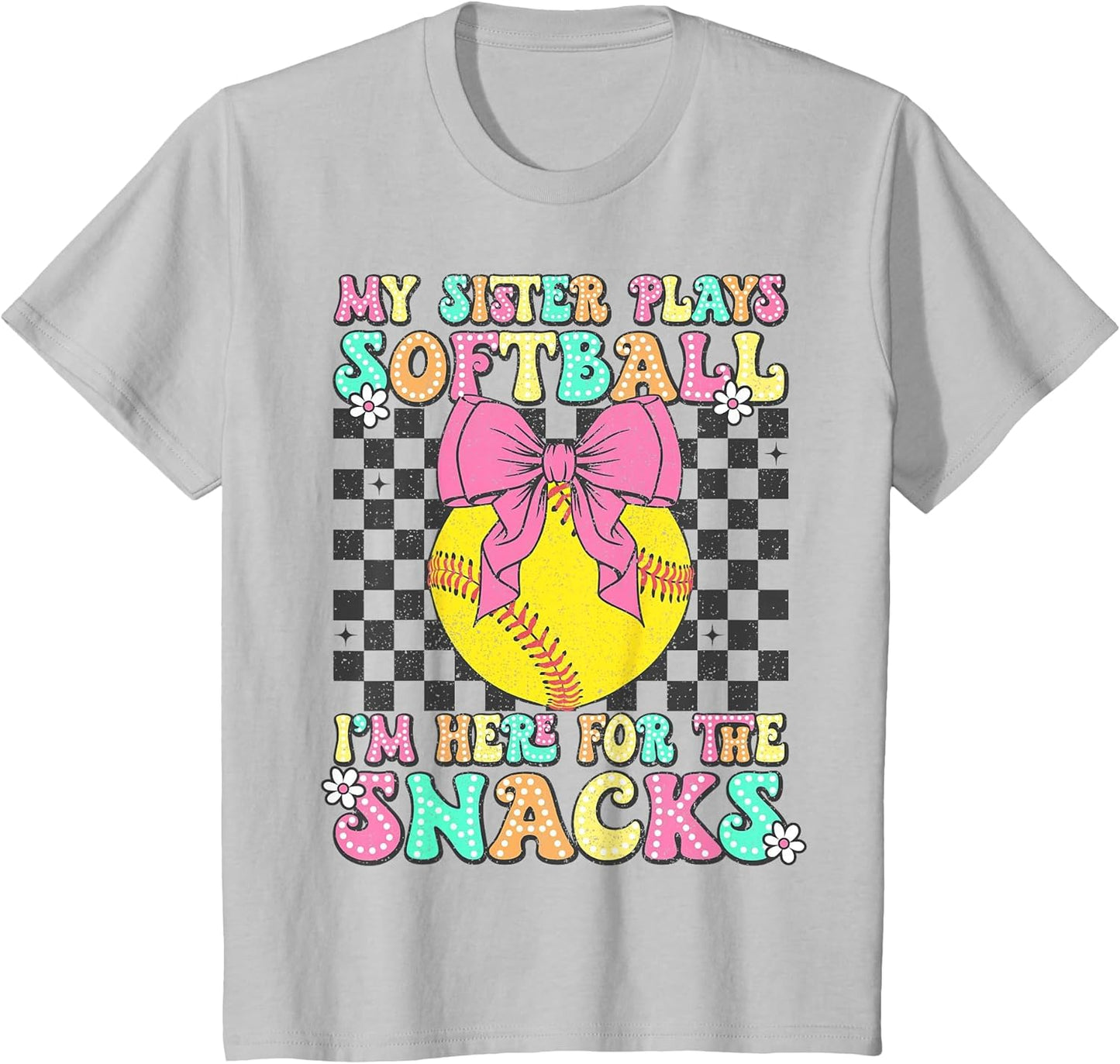 My Sister Plays Softball I'm Here for The Snacks Brother Kid
