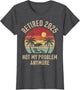 Retired 2025 not My Problem Anymore Vintage Beach Retirement