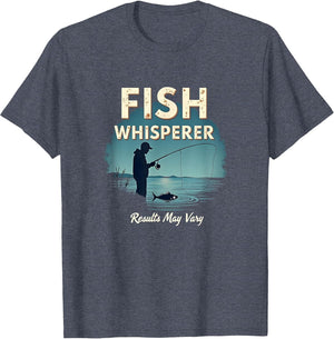 Fish Whisperer: Results May Vary - Funny Fishing Shirt