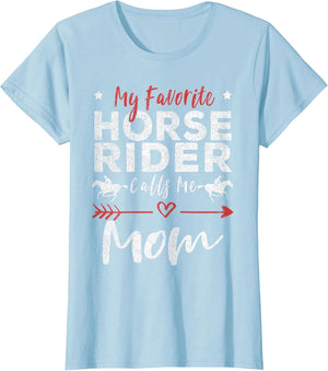 My Favorite Horse Rider Calls Me Mom Horseback Riding Mom