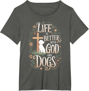 Life is Better with God and Dogs
