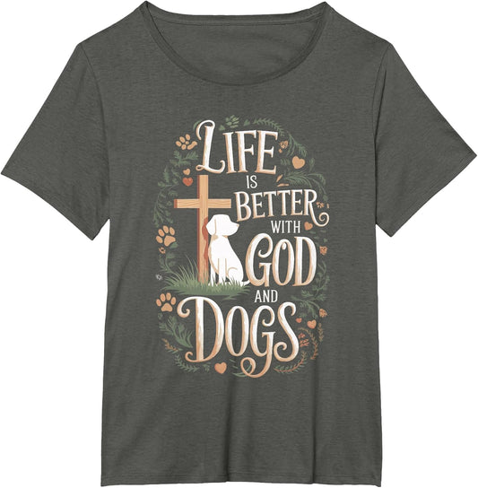 Life is Better with God and Dogs