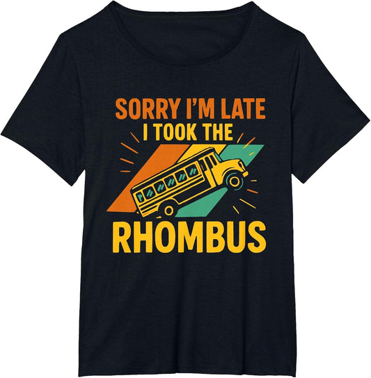 Sorry I’m Late I Took The Rhombus Funny Geometry Math Bus