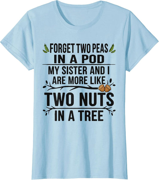 Forget Two Peas in Pod My Sister and I are More Funny Quote