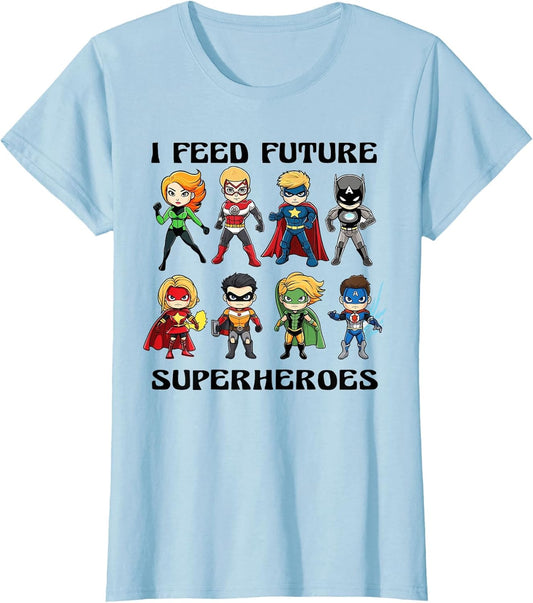 I Feed Future Superheroes School Lunch Lady Squad Funny