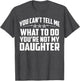 You Can't Tell Me What to Do You're Not My Daughter