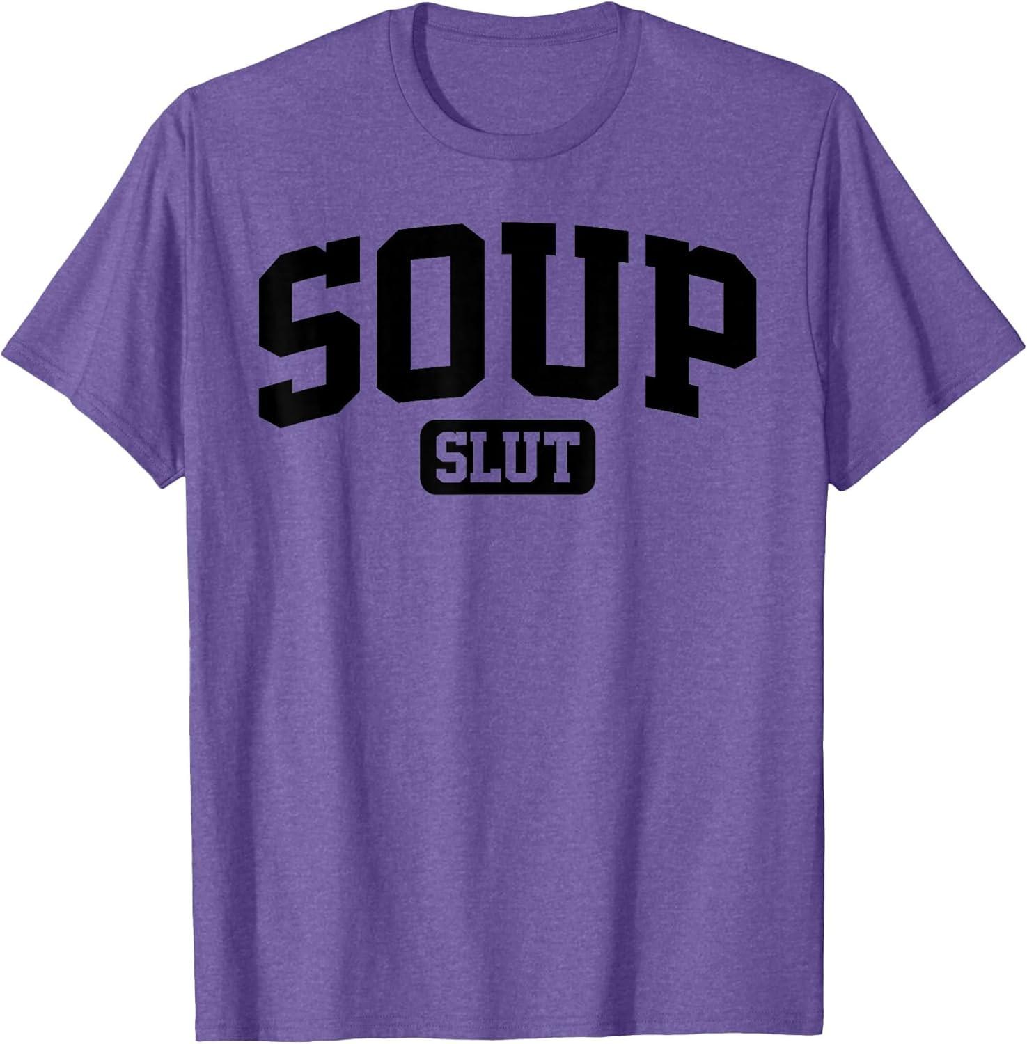 Soup Slut Funny Saying Sarcastic Humor