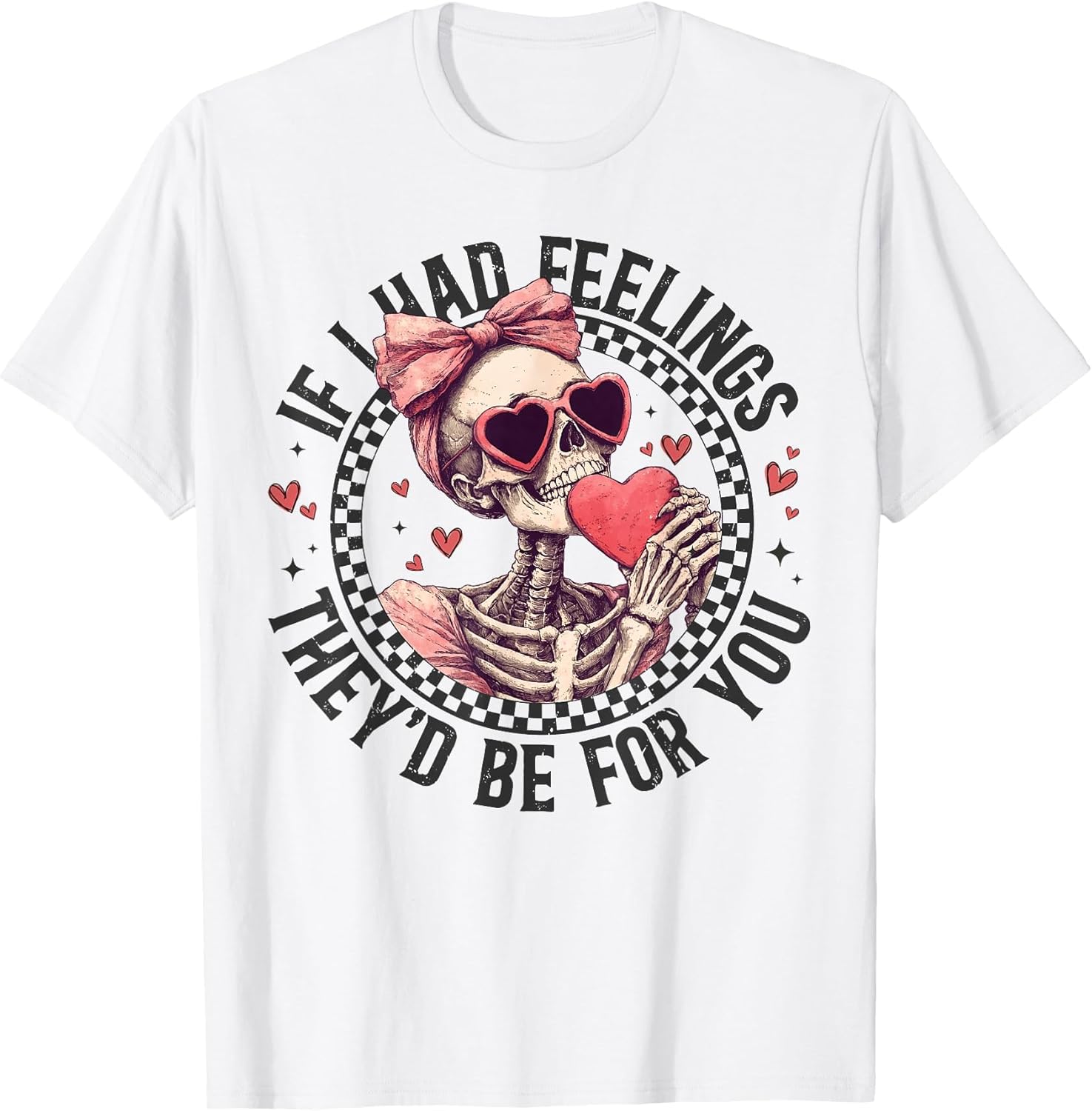 If I Had Feelings They’d Be for You Skull Girl Valentine