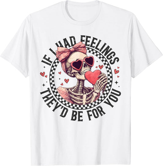 If I Had Feelings They’d Be for You Skull Girl Valentine