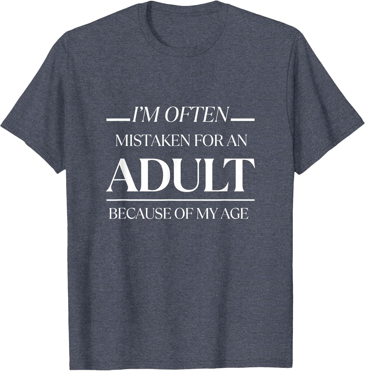 I am Often Mistaken for an Adult Because of My Age Funny Men