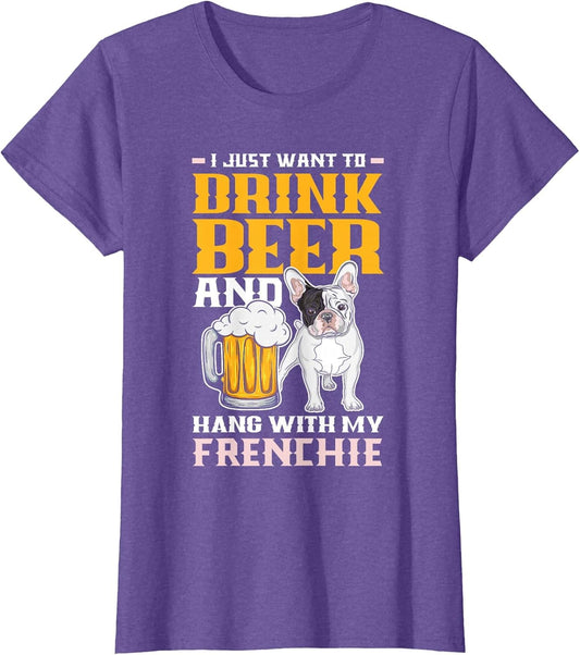 Drink Beer & Hang with My Frenchie Funny French Bulldog Dad