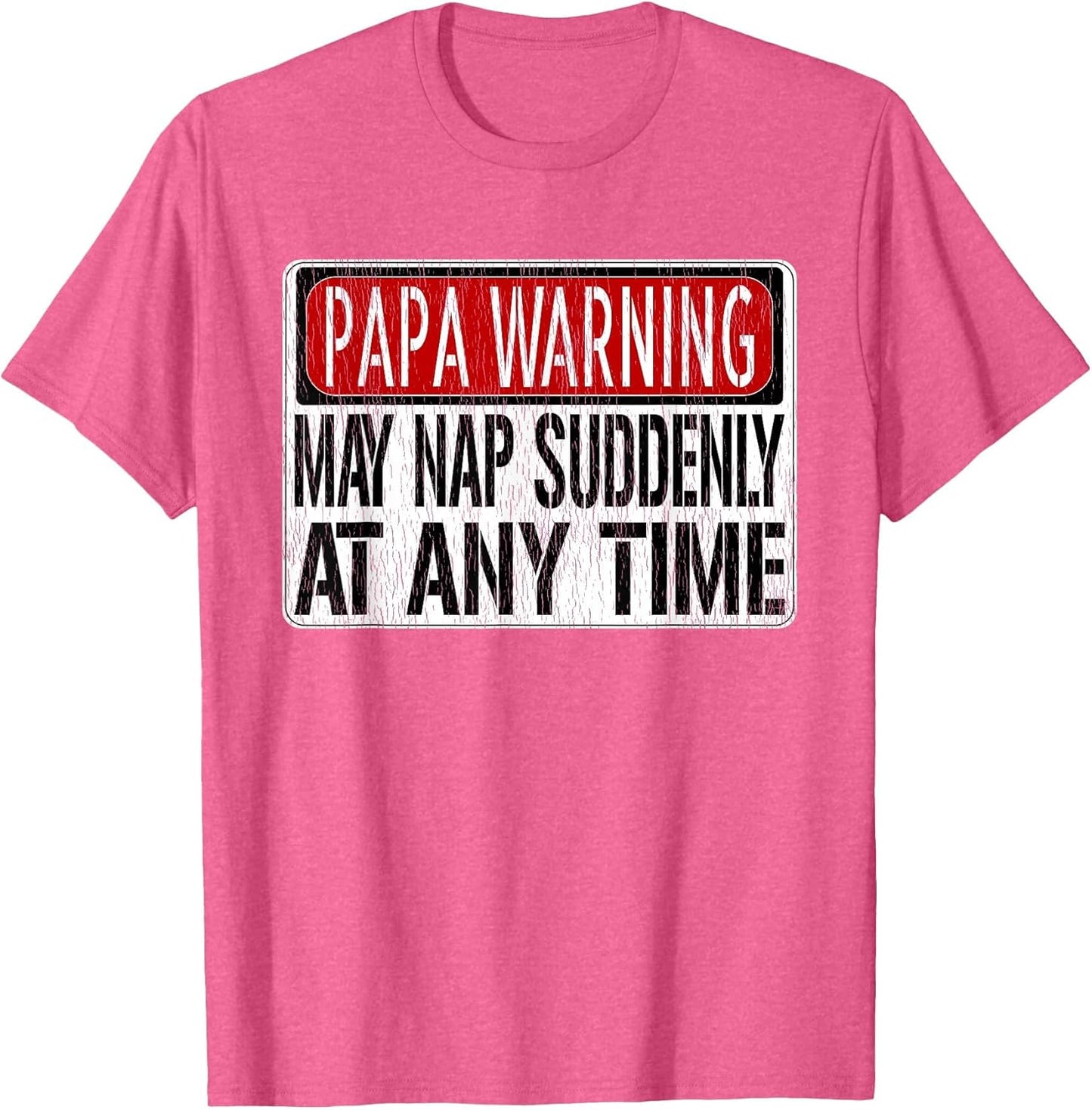 Funny Papa Warning Sign - May Nap Suddenly at Any Time