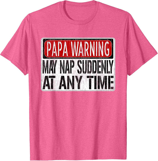 Funny Papa Warning Sign - May Nap Suddenly at Any Time