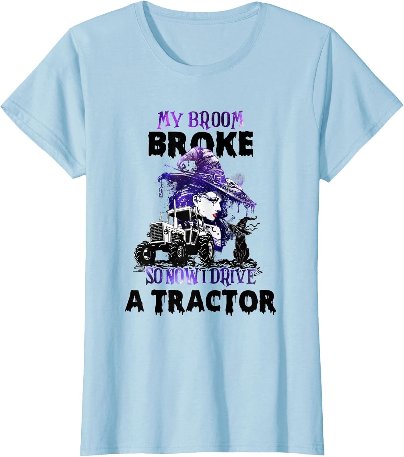 My Broom Broke So Now I Drive A Tractor Halloween Costume