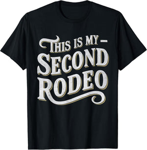 This is My Second Rodeo Funny Sarcastic