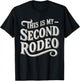This is My Second Rodeo Funny Sarcastic